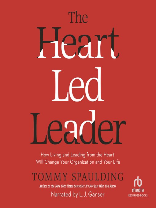 Title details for The Heart-Led Leader by Tommy Spaulding - Available